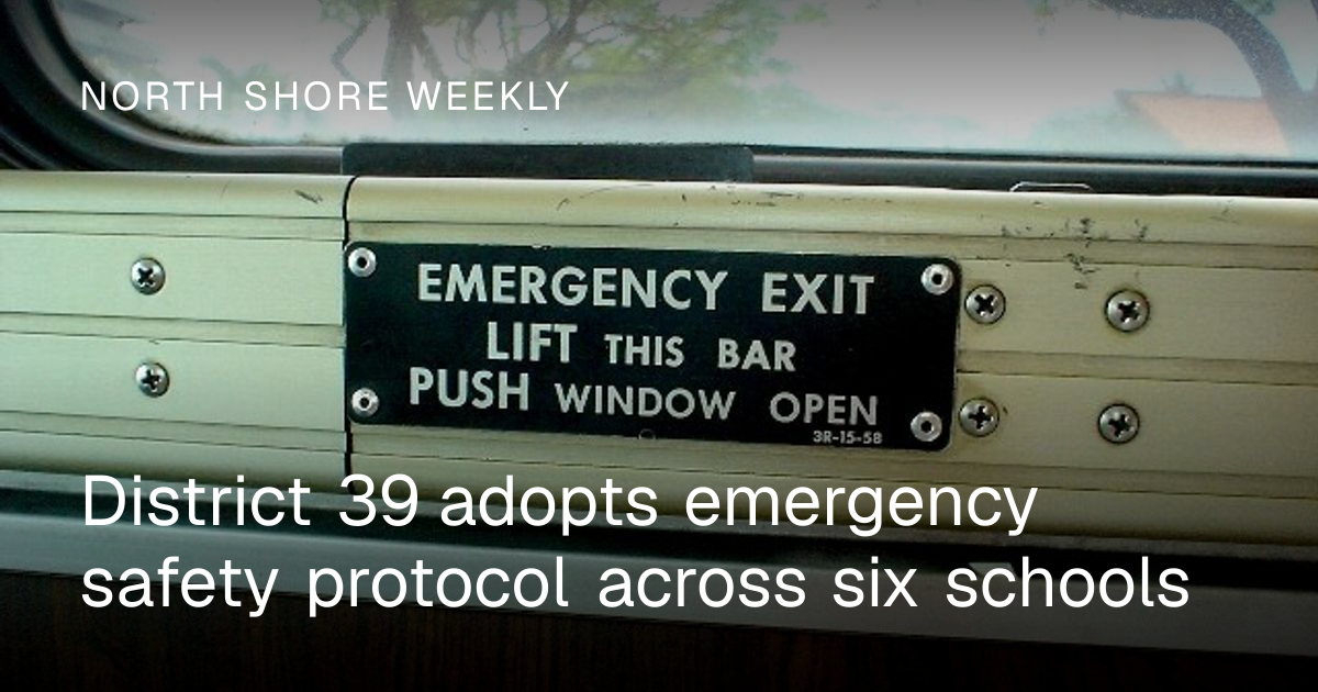District 39 adopts emergency safety protocol across six schools | North ...